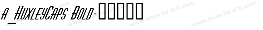 a_HuxleyCaps Bold字体转换
